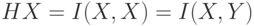 HX=I(X,X)=I(X,Y)