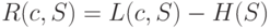 R(c,S) = L(c,S)-H(S)