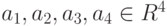 a_1,a_2,a_3,a_4\in R^4