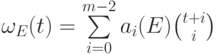 \omega_E(t)
=\sum\limits_{i=0}^{m-2}
a_i(E)\binom {t+i}i