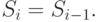 S_i = S_{i-1}.