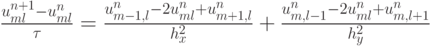 $  
 \frac{{u_{ml}^{n + 1} - u_{ml}^{n}}}{\tau} =  \frac{{u_{m - 1, l}^{n} - 2u_{ml}^{n} + 
u_{m + 1, l}^{n}}}{{h_x^2}} +  \frac{{u_{{m, l} - 1}^{n} - 2u_{ml}^{n} + u_{{m, l} + 1}^{n}}}{{h_y^2}}  $