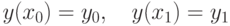 y(x_0)=y_0, \quad y(x_1)=y_1