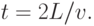 t=2L/v.