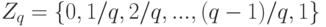 Z_q=\{0,1/q,2/q,...,(q-1)/q,1\}