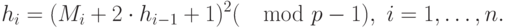 h_i =(M_i+ 2\cdot h_{i-1}+1)^{2} (\mod p-1),\ i=1,\dots,n.