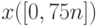 x([0,75n])