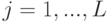 j = 1,..., L