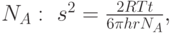 N_A:\ s^2 = \frac {2 R T t}{6 \pi h r N_A },