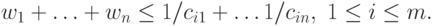 w_1 + \ldots + w_n \le 1/c_{i1} + \ldots 1/c_{in},\ 1 \le i \le m.