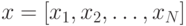 x = [x_1, x_2,
\ldots, x_N]