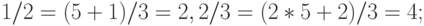 1/2 = (5 + 1)/3 = 2, 2/3 = (2 * 5 + 2)/3 = 4;