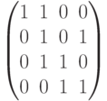 \begin{pmatrix}1&1&0&0\\0&1&0&1\\0&1&1&0\\0&0&1&1\end{pmatrix}