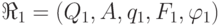 \Re_1 = (Q_1, A, q_1, F_1,
\varphi_1)