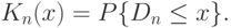 K_n(x)=P\{D_n\le x\}.