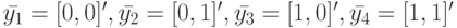 \bar {y_1}=[0,0]', \bar {y_2}=[0,1]', \bar {y_3}=[1,0]', \bar {y_4}=[1,1]'