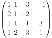 \left(
\begin{aligned}
&1 & 1 && -3 \\
&2 & 1 && -2 \\
&1 & 1 && \phantom{-} 1 \\
&1 & 2 && -3
\end{aligned}
\right.
\left|
\begin{aligned}
&-1 \\
&\phantom{-}1 \\
&\phantom{-}3 \\
&\phantom{-}1
\end{aligned}
\right)