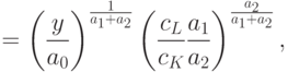 ={\left( \frac{y}{a_0} \right) }^{\frac{1}{a_1+a_2}}
\left( \frac{c_L}{c_K}
\frac{a_1}{a_2}\right)^{\frac{a_2}{a_1+a_2}},