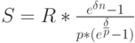 S=R*\frac{e^\delta^n-1}{p*(e^\frac{\delta}{p}-1)}