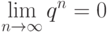 \displaystyle
\lim\limits_{n\to \infty} q^n=0