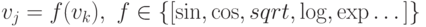 v_j=f(v_k),\ f\in\{[\sin,\cos,sqrt,\log,\exp\dots]\}