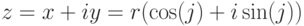 z = x + iy = r  (\cos (j) + i \sin (j) )