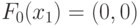 F_{0}(x_1) = (0,0)