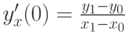 y'_x(0)=\frac{y_1-y_0}{x_1-x_0}