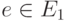 e\in E_1