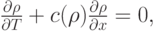 $ \frac{{\partial}\rho}{{\partial}T} + c(\rho )
 \frac{{\partial}\rho}{{\partial}x} = 0,  $