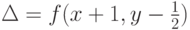 \Delta=f(x+1,y-\frac12)