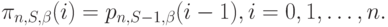 \pi_{n,S, \beta}(i)=p_{n,S-1, \beta}(i-1), i=0,1, \dots , n.