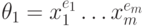 \theta_1=x_1^{e_1}\dots x_m^{e_m}