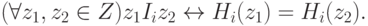 (\forall z_1,z_2\in Z) z_1 I_i z_2\leftrightarrow H_i(z_1)= H_i(z_2).