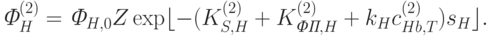 \textit{Ф}_H^{(2)}=\textit{Ф}_{H,0}Z\exp\lfloor-(K_{S,H}^{(2)}+K_{\textit{ФП},H}^{(2)}+k_Hc_{Hb,T}^{(2)})s_H\rfloor.