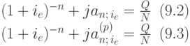 
(1+i_e)^{-n}+ja_{n;\,i_e}=\frac{Q}{N}\,\,\, (9.2)\\
(1+i_e)^{-n}+ja_{n;\,i_e}^{(p)}=\frac{Q}{N}\,\,\, (9.3)
