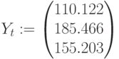 Y_t:=\begin{pmatrix} 110.122\\ 185.466\\ 155.203\end{pmatrix}