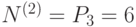 N^{(2)}=P_3=6