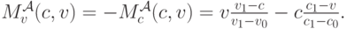 M_v^{\mathcal A}(c,v) = -M_c^{\mathcal A}(c,v) = v\frac{v_1 - c}{v_1-v_0} - c\frac{c_1 - v}{c_1-c_0}.