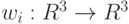 w_i :R^3  \to R^3