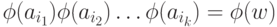 \phi(a_{i_1})\phi(a_{i_2})\ldots \phi(a_{i_k}) = \phi(w)