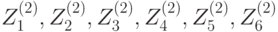 Z_1^{(2)},Z_2^{(2)},Z_3^{(2)},Z_4^{(2)},Z_5^{(2)},Z_6^{(2)}