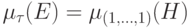 \mu_\tau(E) =
\mu_{(1,\dots,1)}(H)