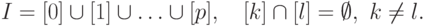 I = [0]\cup[1]\cup\ldots\cup[p],\quad [k]\cap[l]=\emptyset, \
k\neq l.