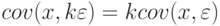 cov(x, k\varepsilon ) = k cov(x, \varepsilon )