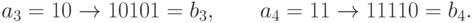 a_3=10\rightarrow10101=b_3,\qquad
a_4=11\rightarrow11110=b_4.