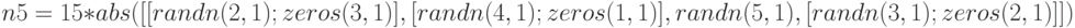 n5=15*abs([[randn(2,1);zeros(3,1)],[randn(4,1);zeros(1,1)],randn(5,1),[randn(3,1);zeros(2,1)]])