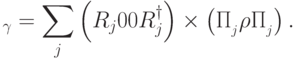 \Tr_\calN\gamma = \sum\limits_{j}^{} \left(R_j\ket0\bra0 R_j^\dagger\right)\times \Tr\left(\Pi_{\calL_j}\rho\Pi_{\calL_j}\right).