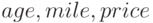 age, mile, price