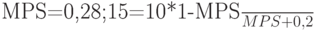 MPS=0,28;15=10*\frac{1-MPS}{MPS+0,2}
